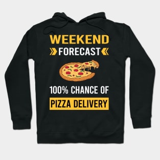 Weekend Forecast Pizza Delivery Hoodie